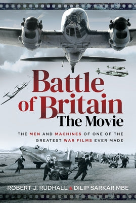 Battle of Britain The Movie: The Men and Machines of one of the Greatest War Films Ever Made - Hardcover | Diverse Reads