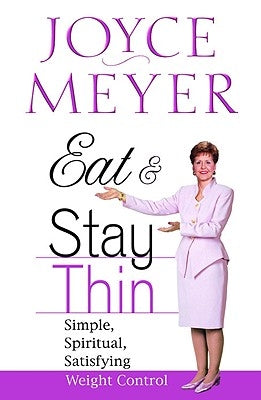 Eat and Stay Thin: Simple, Spiritual, Satisfying Weight Control - Hardcover | Diverse Reads