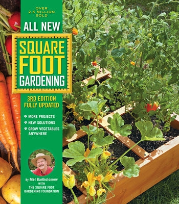 All New Square Foot Gardening, 3rd Edition, Fully Updated: MORE Projects - NEW Solutions - GROW Vegetables Anywhere - Paperback | Diverse Reads