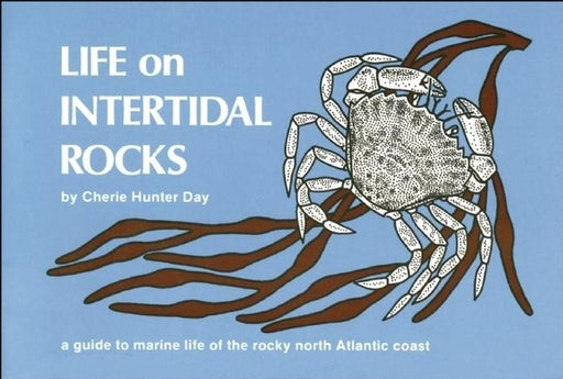 Life on Intertidal Rocks: A Guide to the Marine Life of the Rocky North Atlantic Coast - Paperback | Diverse Reads