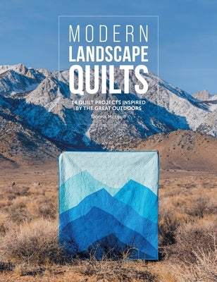 Modern Landscape Quilts: 14 Quilt Projects Inspired by the Great Outdoors - Paperback | Diverse Reads