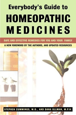 Everybody's Guide to Homeopathic Medicines: Safe and Effective Remedies for You and Your Family, Updated - Paperback | Diverse Reads