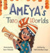 Ameya's Two Worlds - Hardcover | Diverse Reads