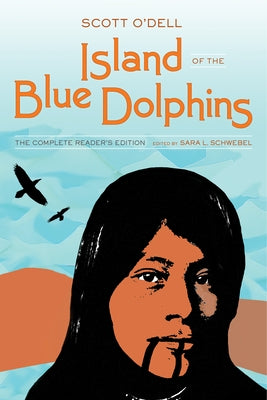 Island of the Blue Dolphins: The Complete Reader's Edition - Hardcover | Diverse Reads