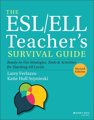 The ESL/ELL Teacher's Survival Guide: Ready-to-Use Strategies, Tools, and Activities for Teaching All Levels - Paperback | Diverse Reads