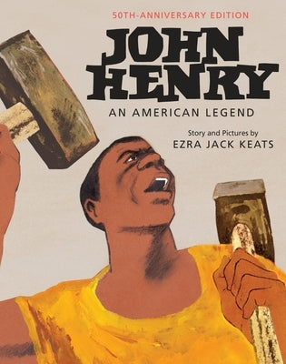 John Henry: An American Legend 50th Anniversary Edition - Hardcover | Diverse Reads
