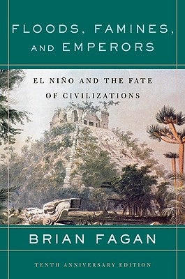 Floods, Famines, and Emperors: El Nino and the Fate of Civilizations - Paperback | Diverse Reads