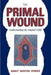 The Primal Wound - Paperback | Diverse Reads