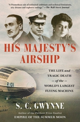 His Majesty's Airship: The Life and Tragic Death of the World's Largest Flying Machine - Paperback | Diverse Reads
