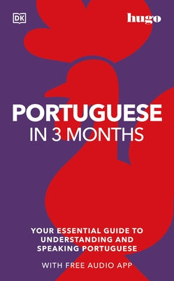 Portuguese in 3 Months with Free Audio App: Your Essential Guide to Understanding and Speaking Portuguese - Paperback | Diverse Reads
