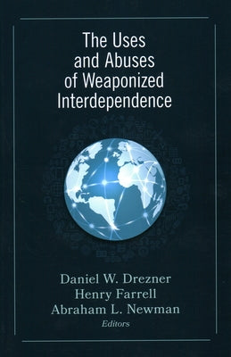 The Uses and Abuses of Weaponized Interdependence - Paperback | Diverse Reads