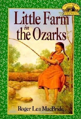 Little Farm in the Ozarks (Little House Series: The Rose Years) - Paperback | Diverse Reads