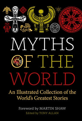 Myths of the World: An Illustrated Treasury of the World's Greatest Stories - Hardcover | Diverse Reads