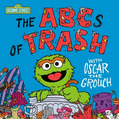 The ABCs of Trash with Oscar the Grouch (Sesame Street) - Hardcover | Diverse Reads