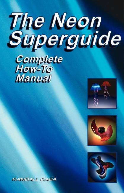 The Neon Superguide Complete How-To Manual - Paperback | Diverse Reads
