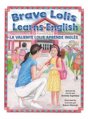 Brave Lolis Learns English / LA VALIENTE LOLIS APRENDE INGLÉS - Hardcover | Diverse Reads