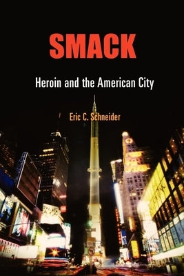 Smack: Heroin and the American City - Paperback | Diverse Reads