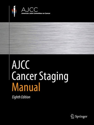 AJCC Cancer Staging Manual / Edition 8 - Hardcover | Diverse Reads