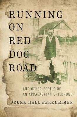 Running on Red Dog Road: And Other Perils of an Appalachian Childhood - Paperback | Diverse Reads