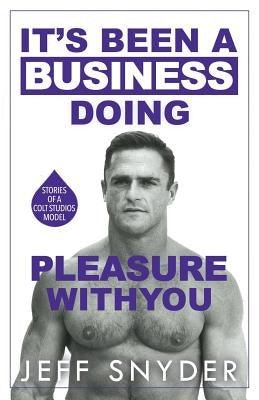 It's Been a Business Doing Pleasure with You: Stories of a Colt Studios Model - Paperback | Diverse Reads