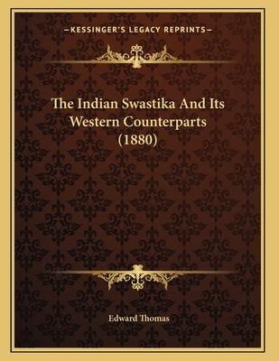 The Indian Swastika And Its Western Counterparts (1880) - Paperback | Diverse Reads