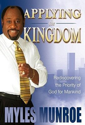 Applying the Kingdom: Rediscovering the Priority of God for Mankind - Hardcover |  Diverse Reads