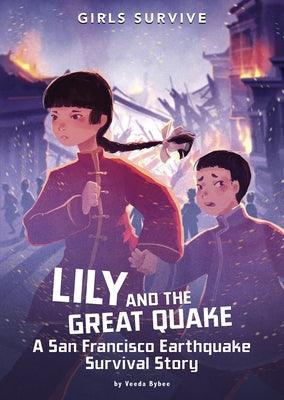 Lily and the Great Quake: A San Francisco Earthquake Survival Story - Hardcover | Diverse Reads