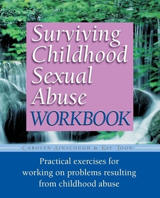 Surviving Childhood Sexual Abuse Workbook: Practical Exercises For Working On Problems Resulting From Childhood Abuse - Paperback | Diverse Reads