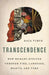 Transcendence: How Humans Evolved through Fire, Language, Beauty, and Time - Hardcover | Diverse Reads