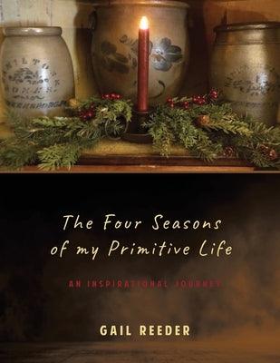 The Four Seasons of my Primitive Life: An Inspirational Journey - Paperback | Diverse Reads