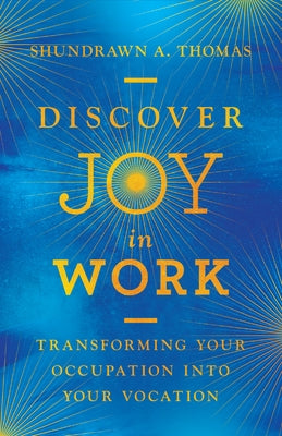 Discover Joy in Work: Transforming Your Occupation into Your Vocation - Hardcover | Diverse Reads