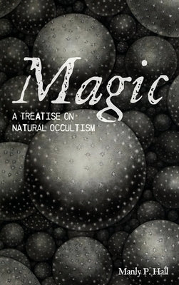 Magic: A Treatise on Natural Occultism - Hardcover | Diverse Reads