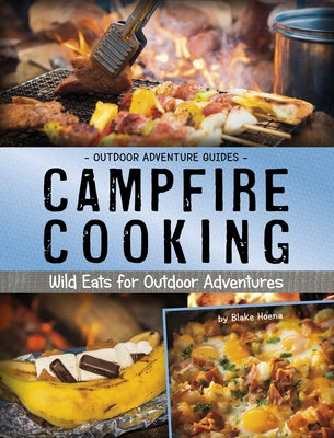 Campfire Cooking: Wild Eats for Outdoor Adventures - Paperback | Diverse Reads
