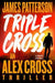 Triple Cross: The Greatest Alex Cross Thriller Since Kiss the Girls - Paperback | Diverse Reads