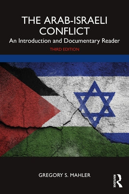 The Arab-Israeli Conflict: An Introduction and Documentary Reader - Paperback | Diverse Reads