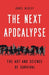 The Next Apocalypse: The Art and Science of Survival - Hardcover | Diverse Reads