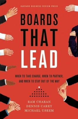 Boards That Lead: When to Take Charge, When to Partner, and When to Stay Out of the Way - Hardcover | Diverse Reads