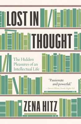 Lost in Thought: The Hidden Pleasures of an Intellectual Life - Paperback | Diverse Reads