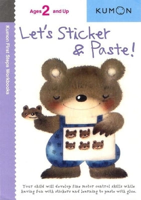 Let's Sticker and Paste (Kumon First Steps Workbooks) - Paperback | Diverse Reads