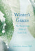 Winter's Graces: The Surprising Gifts of Later Life - Paperback | Diverse Reads
