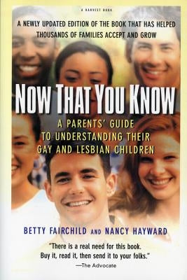 Now That You Know: A Parents' Guide to Understanding Their Gay and Lesbian Children, Updated Edition - Paperback | Diverse Reads