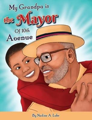 My Grandpa is the Mayor of 10th Avenue - Hardcover | Diverse Reads