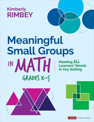 Meaningful Small Groups in Math, Grades K-5: Meeting All Learners' Needs in Any Setting - Paperback | Diverse Reads