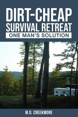 The Dirt-Cheap Survival Retreat: One Man's Solution - Paperback | Diverse Reads