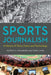Sports Journalism: A History of Glory, Fame, and Technology - Paperback | Diverse Reads