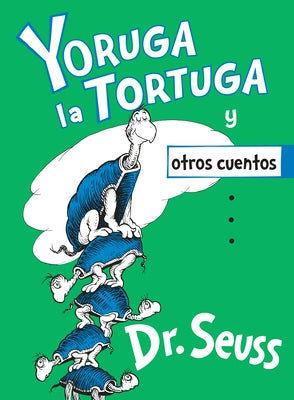 Yoruga la Tortuga y otros cuentos (Yertle the Turtle and Other Stories) - Hardcover | Diverse Reads