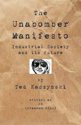 The Unabomber Manifesto: Industrial Society and Its Future - Paperback | Diverse Reads