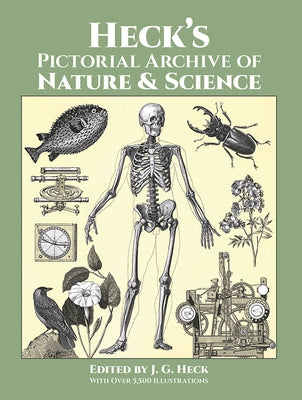 Heck's Pictorial Archive of Nature and Science: With Over 5,500 Illustrations - Paperback | Diverse Reads