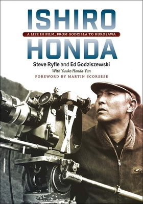 Ishiro Honda: A Life in Film, from Godzilla to Kurosawa - Paperback | Diverse Reads