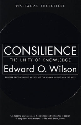 Consilience: The Unity of Knowledge - Paperback | Diverse Reads